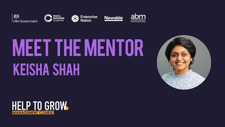Help to Grow: Management – Meet the mentor, Keisha Shah
