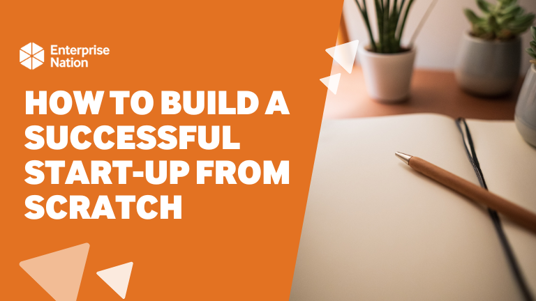 How to build a successful start-up from scratch
