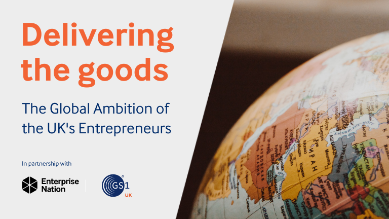 Delivering the goods: The global ambition of the UK’s entrepreneurs