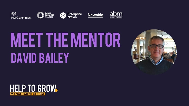 Help to Grow: Management – Meet the mentor, David Bailey
