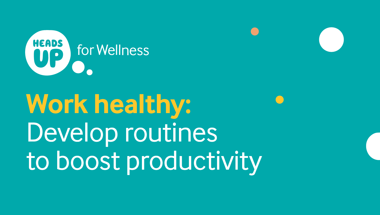 Work healthy: Resources to help you build productive routines