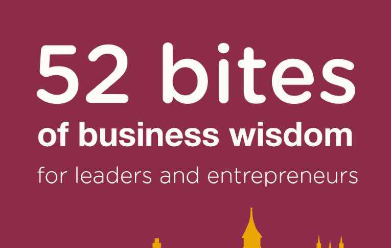 52 bites of business wisdom for leaders and entrepreneurs