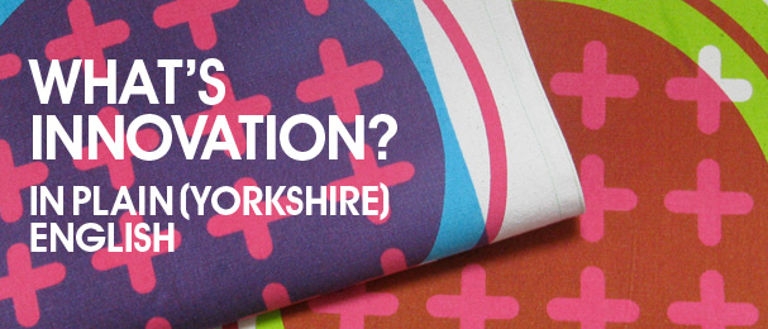 June's Start-up Challenge: Week 4 - Innovation in Plain (Yorkshire) English